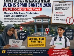 Juknis SPMB Banten 2026 Berpotensi Menimbulkan Kerancuan Publik, Jalur Domisili Namun Nilai Rapor Menjadi Penentu Utama
