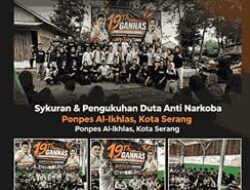 Milad ke-19 GANAS Banten: Syukuran & Pengukuhan Duta Anti Narkoba di Ponpes Al-Ikhlas