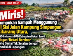 Tumpukan Sampah Menggunung di Kampung Paponcol Simpangan Cikarang Utara, IWO Indonesia Soroti Penanganan Kebersihan